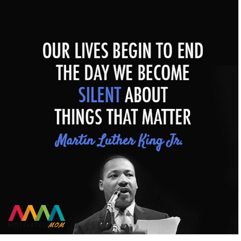 our-lives-begin-to-end-the-day-we-become-silent-about-things-that-matter-martin-luther-king-jr-picutre