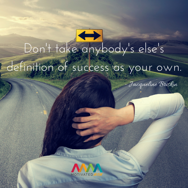 don't-take-anybodys-elses-definition-of-success-as-your-own