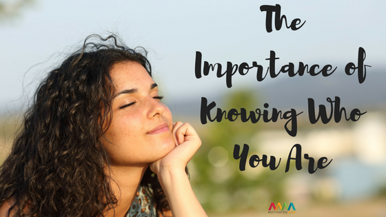The Importance of Knowing Who You Are
