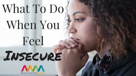 What To Do When You Feel Insecure