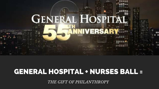 General Hospital + Nurses Ball = The Gift Of Philanthropy #GH55
