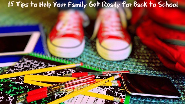 15 Tips to Help Your Family Get Ready for Back to School