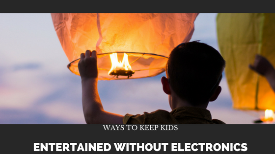 Ways to Keep Kids Entertained Without Electronics