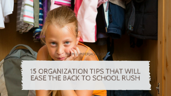 15 Organization Tips That Will Ease the Back to School Rush