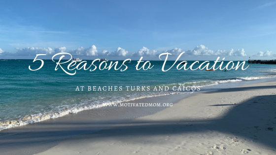 5 Reasons To Vacation At Beaches Turks And Caicos