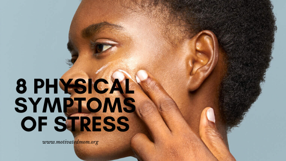 8 Physical Symptons Of Stress
