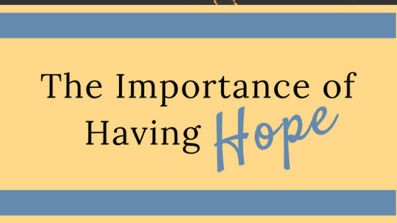 The Importance Of Having Hope