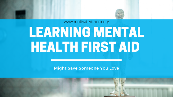 Learning Mental Health First Aid Might Save Someone You Love