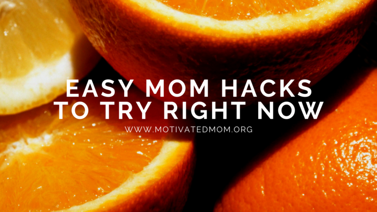 Easy Mom Hacks To Try Right Now