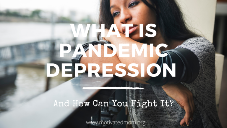 What is Pandemic Depression and How Can You Fight It?