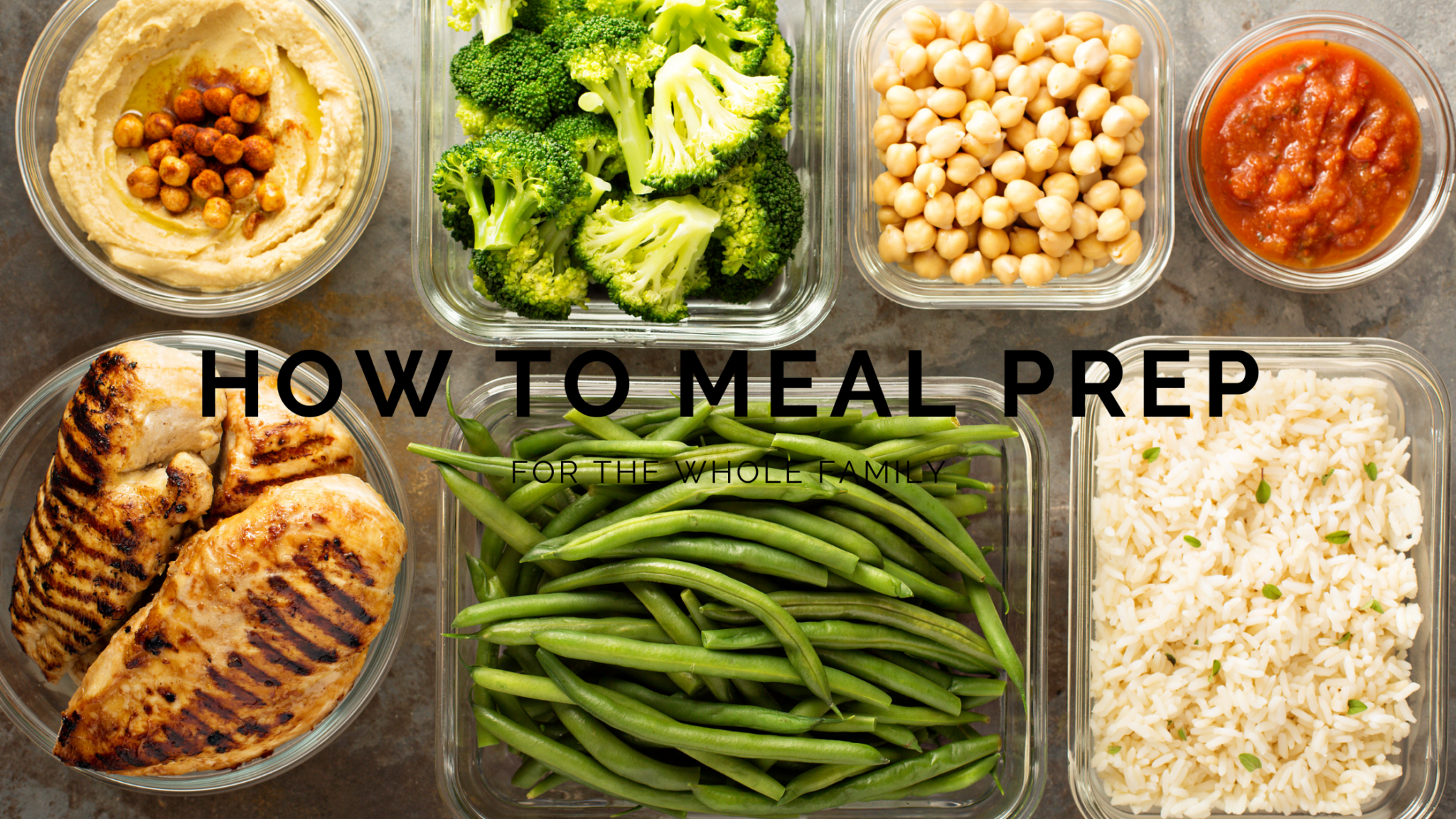 How To Meal Prep For The Whole Family - Motivated Mom