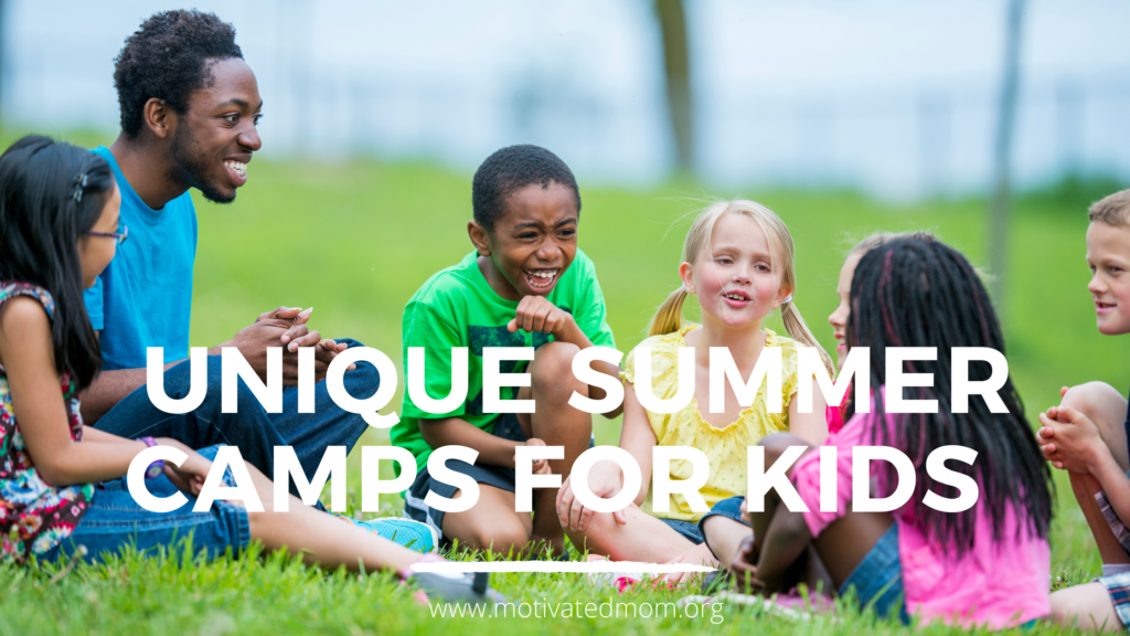 Unique Summer Camps For Kids - Motivated Mom