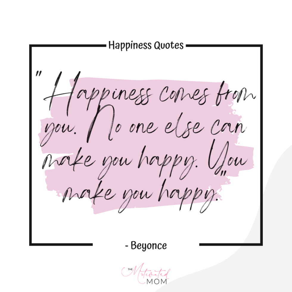 25 Happiness Quotes By Women - Motivated Mom