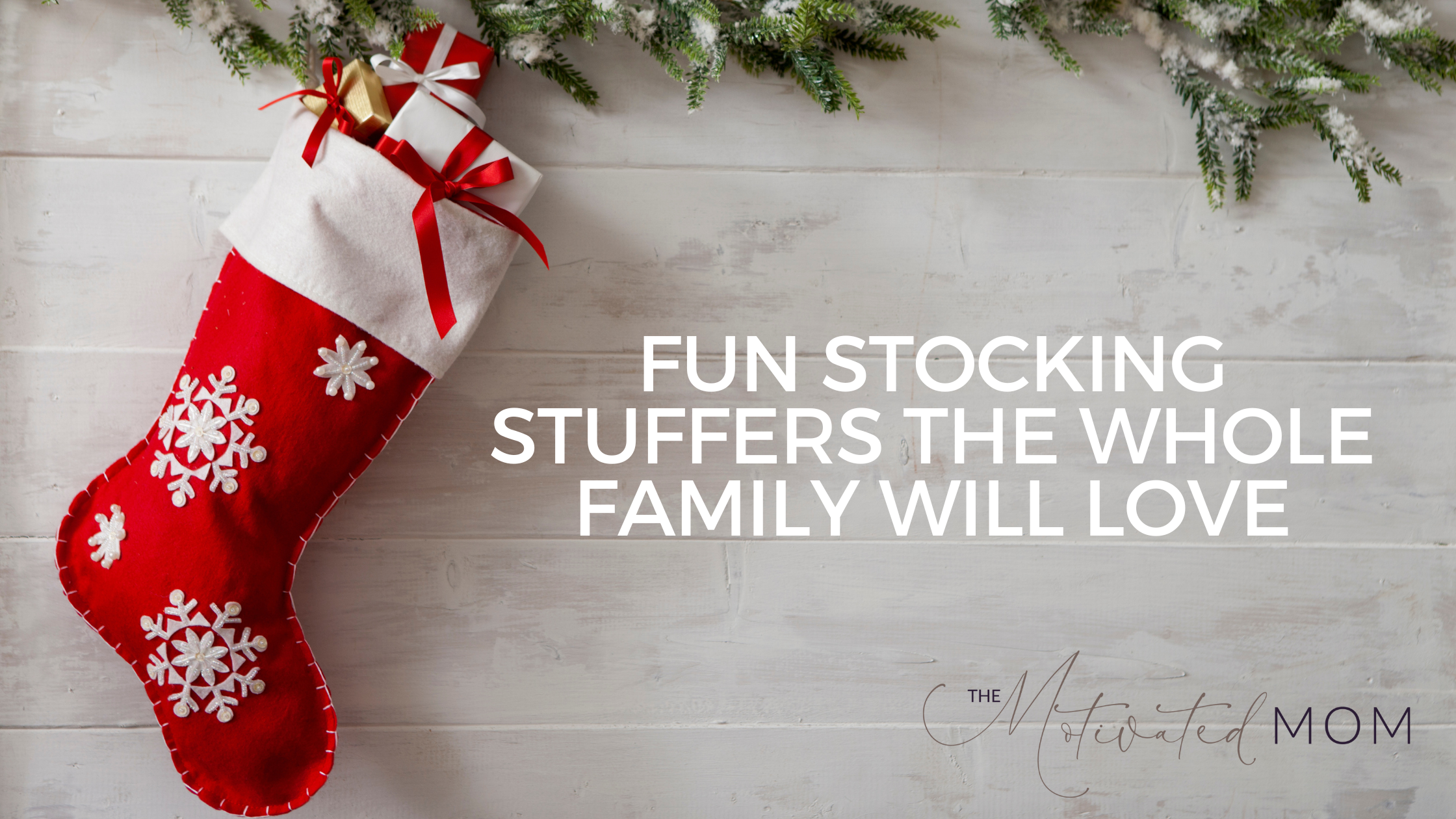 Fun Stocking Stuffers The Whole Family Will Love - Motivated Mom
