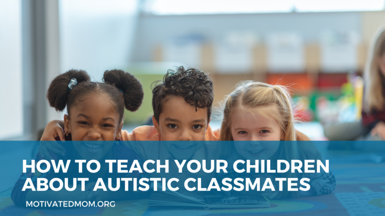 How To Teach Your Children About Autistic Classmates