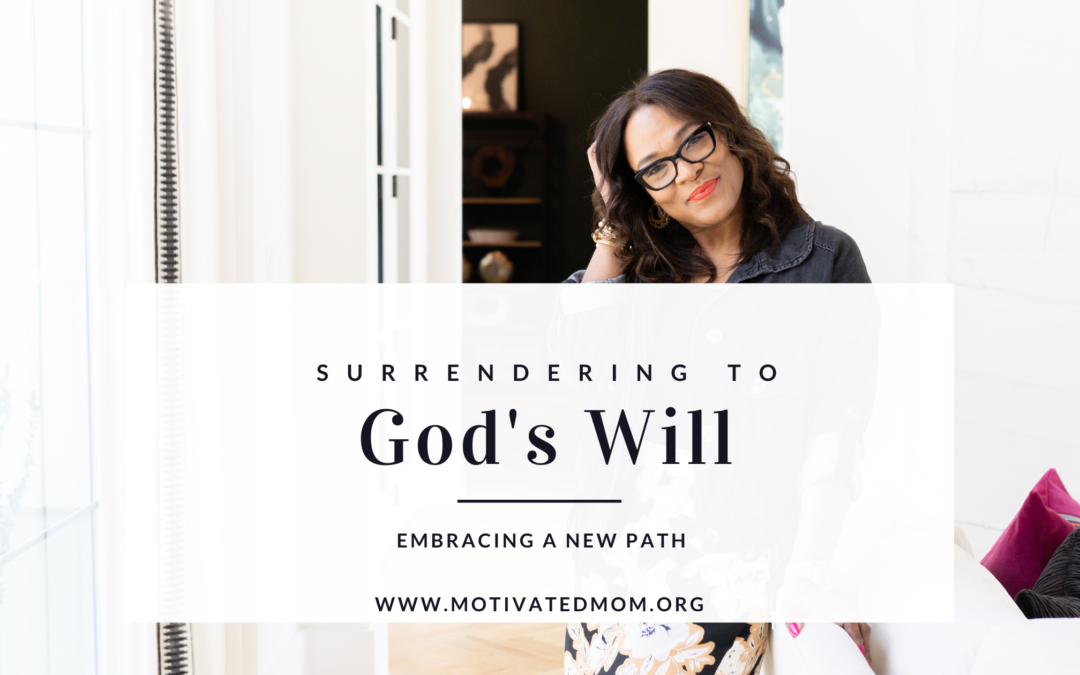 Surrendering to God’s Will: Embracing a New Path