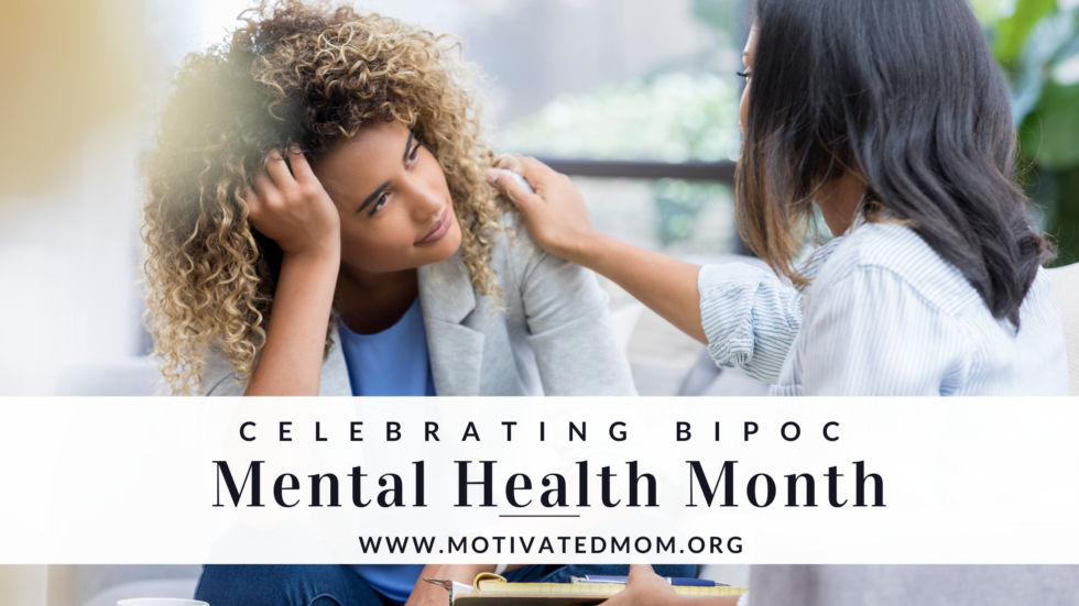 Celebrating BIPOC Mental Health Month - Motivated Mom