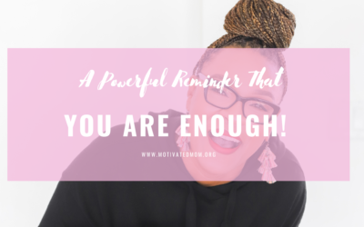 A Powerful Reminder That You Are Enough