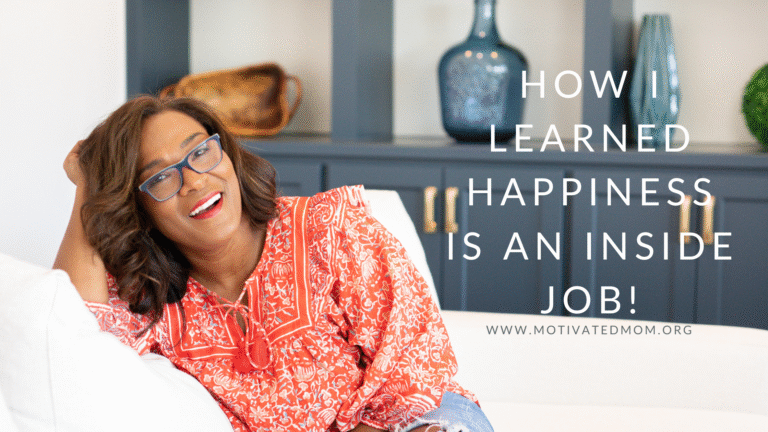 How I Learned That Happiness Is an Inside Job