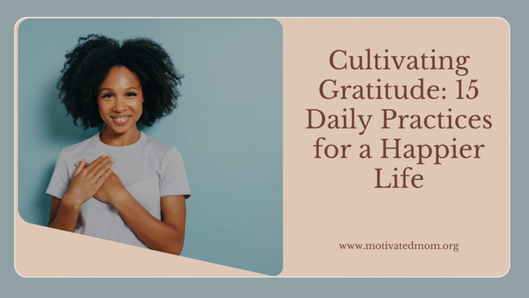 Cultivating Gratitude: Daily Practices for a Happier Life