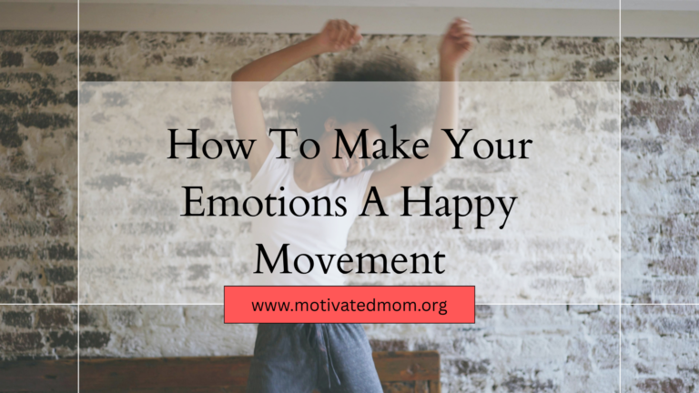 How To Make Your Emotions A Happy Movement