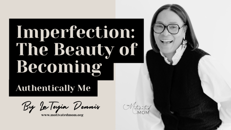 Imperfection: The Beauty of Becoming Authentically Me